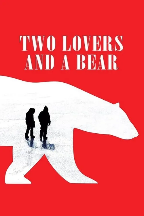 Two Lovers and a Bear (movie)