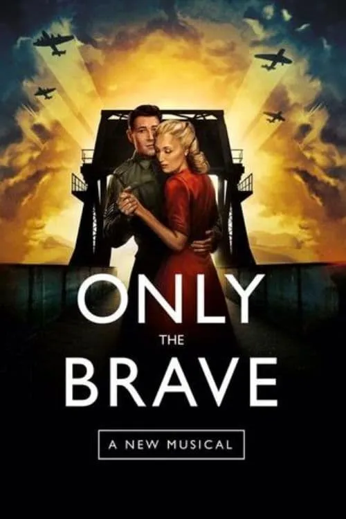 Only The Brave: A New Musical (фильм)