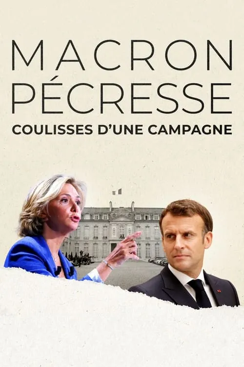 Macron, Pécresse : Coulisses d'une campagne (movie)