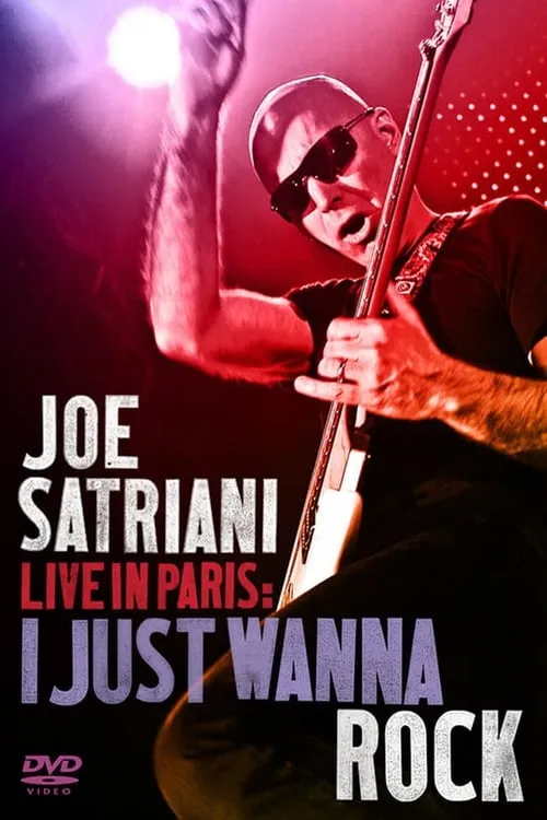 Joe Satriani: Live in Paris - I Just Wanna Rock (фильм)