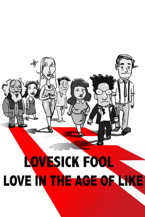Lovesick Fool - Love in the Age of Like (movie)