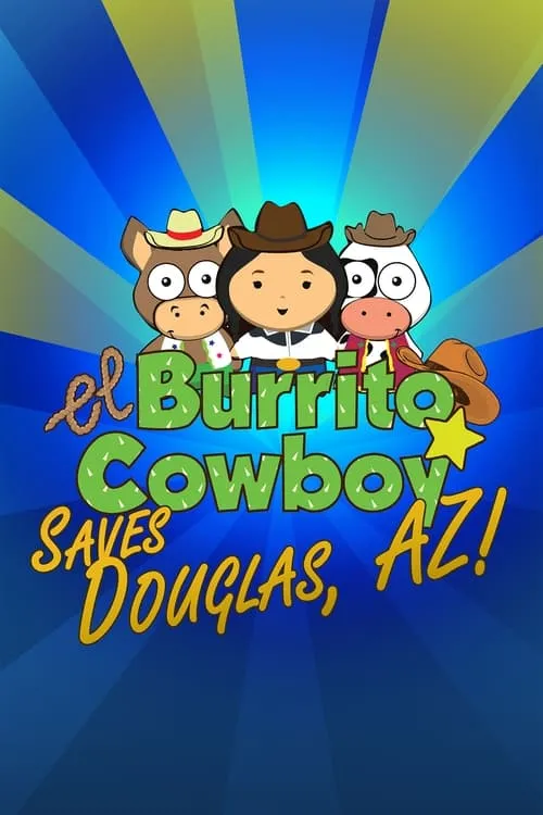 El Burrito Cowboy Saves Douglas, AZ (movie)