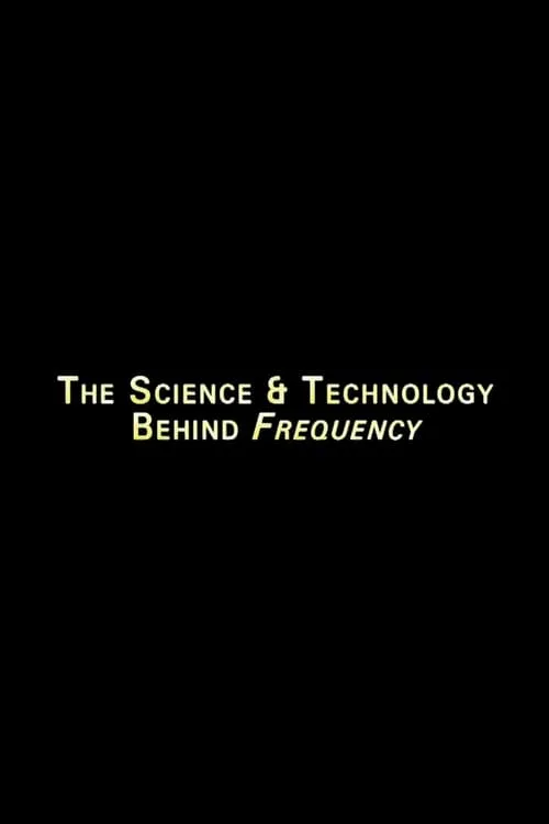 The Science And Technology Behind 'Frequency' (movie)