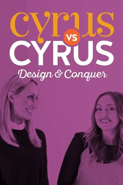 Cyrus vs. Cyrus: Design and Conquer (series)