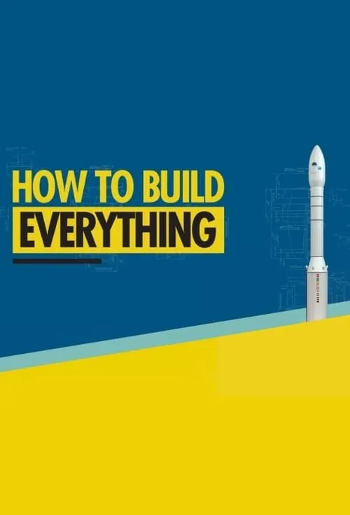 How to Build... Everything (сериал)