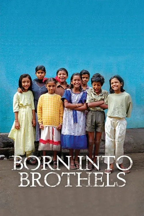 Born Into Brothels: Calcutta's Red Light Kids (movie)