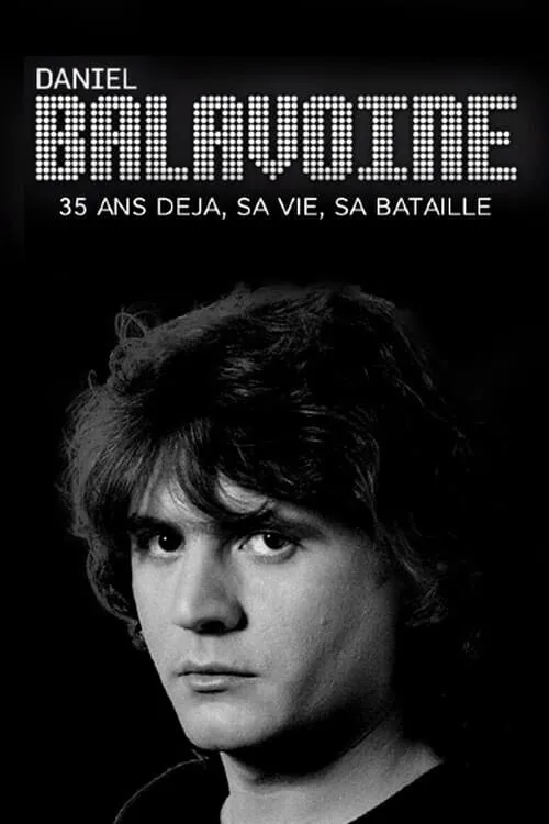 Daniel Balavoine 35 ans déjà - sa vie, sa bataille (фильм)