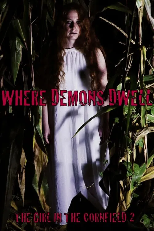 Where Demons Dwell: The Girl in the Cornfield 2 (movie)