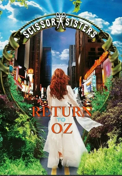 Scissor Sisters: Return to Oz (movie)