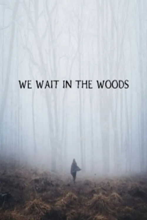 We Wait in the Woods