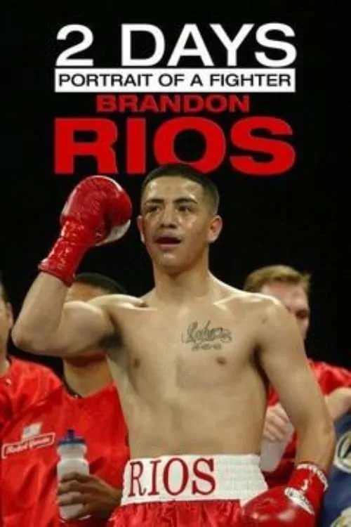 2 Days: Portrait of a Fighter: Brandon Rios (movie)