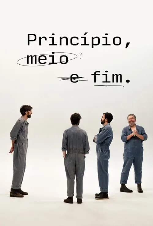 Princípio, Meio e Fim