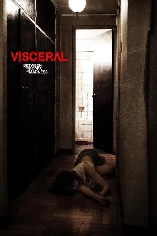 Visceral: Between the Ropes of Madness (movie)