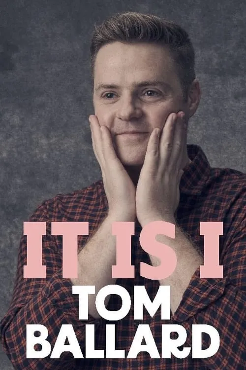 Tom Ballard: It Is I (movie)