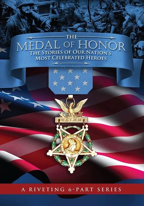 The Medal of Honor: The Stories of Our Nation's Most Celebrated Heroes