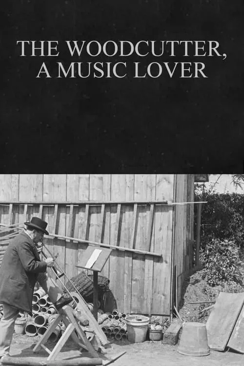 The Woodcutter, a Music Lover (movie)