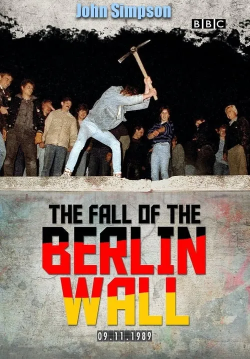 The Fall of the Berlin Wall with John Simpson (фильм)