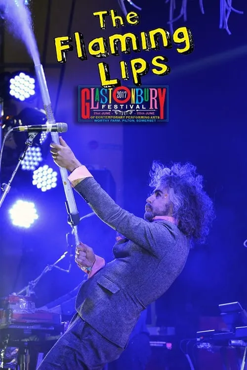 The Flaming Lips: Live at Glastonbury 2017 (movie)