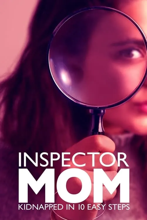 Inspector Mom: Kidnapped in Ten Easy Steps (movie)