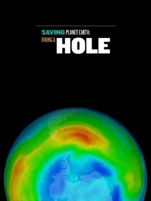 Saving Planet Earth: Fixing a Hole (movie)