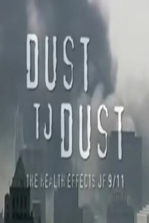 Dust to Dust: The Health Effects of 9/11 (movie)