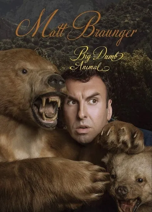 Matt Braunger: Big Dumb Animal (movie)