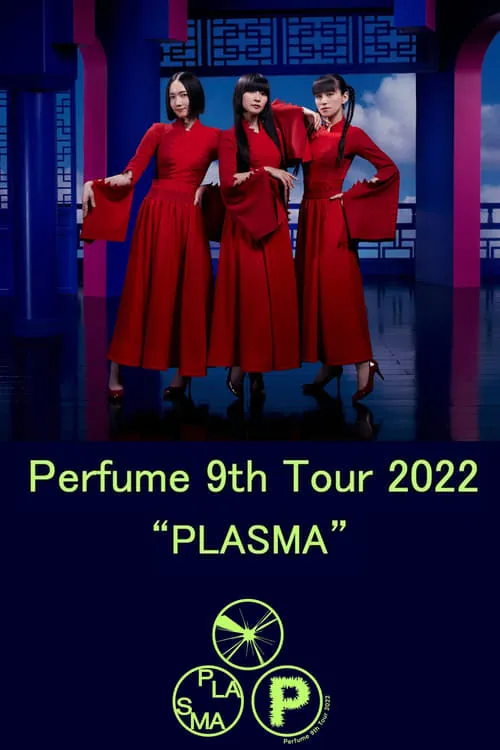 Perfume 9th Tour 2022 "PLASMA" (movie)