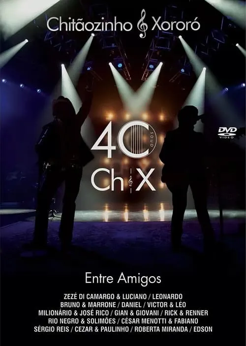 Chitãozinho & Xororó: 40 Anos Entre Amigos (фильм)