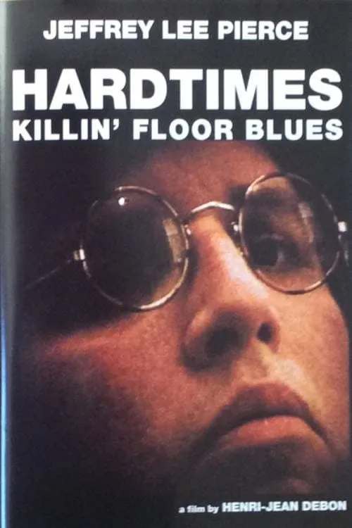 Hardtimes Killin' Floor Blues (movie)