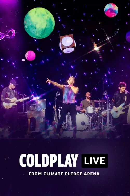 Coldplay - Live from Climate Pledge Arena (movie)