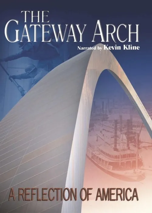 The Gateway Arch: A Reflection of America (movie)