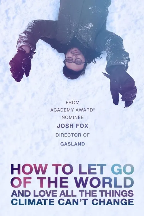 How to Let Go of the World and Love All the Things Climate Can't Change (movie)