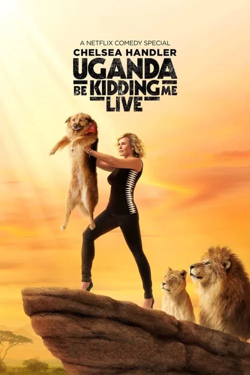 Chelsea Handler: Uganda Be Kidding Me Live (movie)
