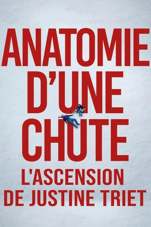Anatomie d'une chute : L'ascension de Justine Triet (movie)