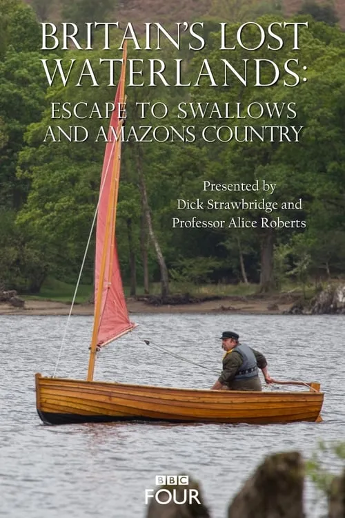 Britain's Lost Waterlands: Escape to Swallows and Amazons Country (movie)