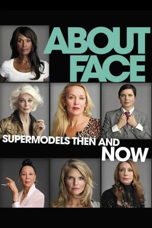 About Face: Supermodels Then and Now (movie)