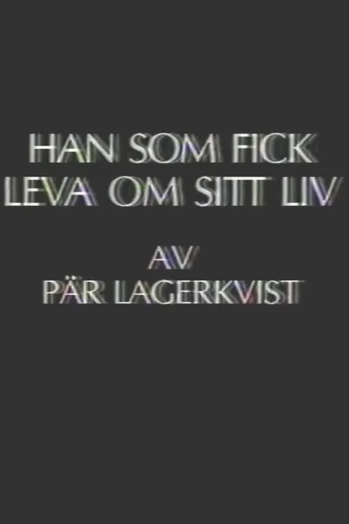 Han som fick leva om sitt liv (фильм)