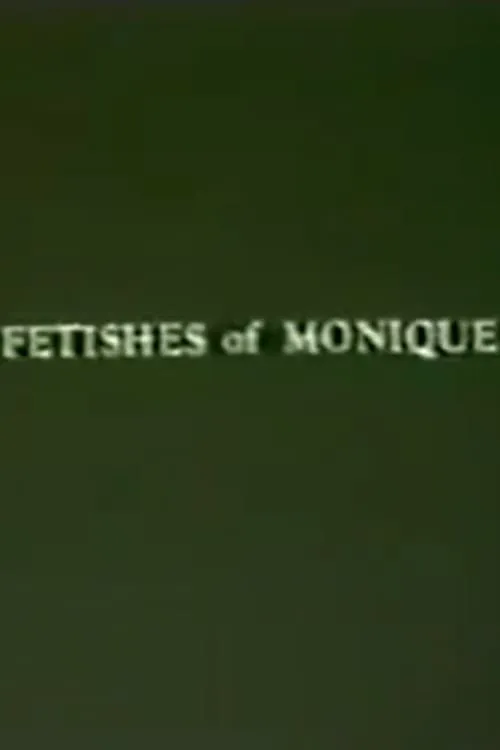 Fetishes of Monique (фильм)