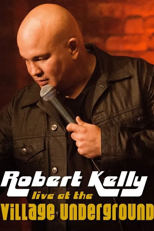 Robert Kelly: Live at the Village Underground (фильм)