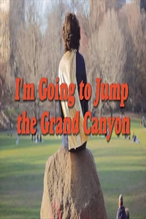 I’m Going to Jump the Grand Canyon (фильм)