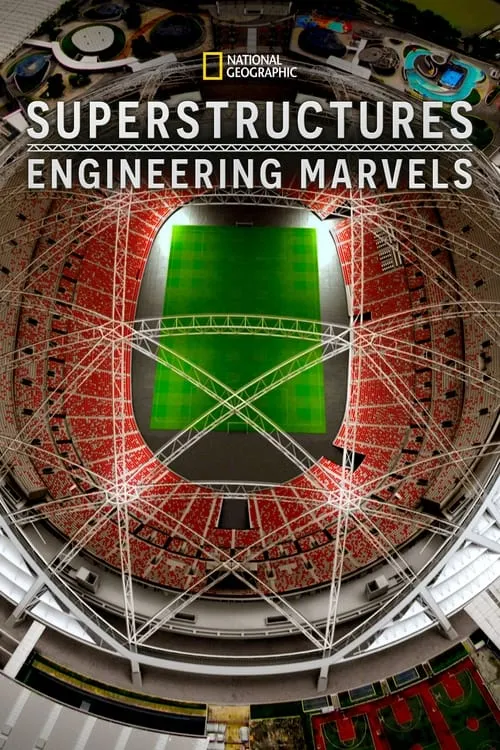 Superstructures: Engineering Marvels (сериал)