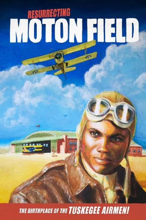 Resurrecting Moton Field: The Birthplace of the Tuskegee Airmen (movie)