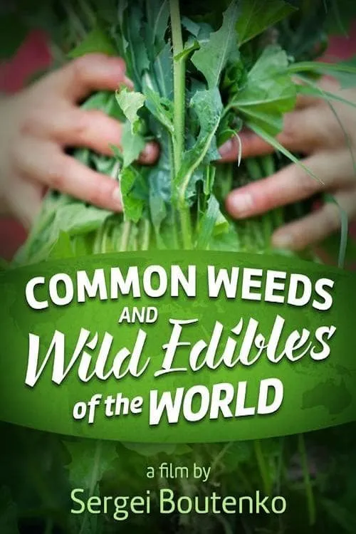 Common Weeds and Wild Edibles Of The World (movie)