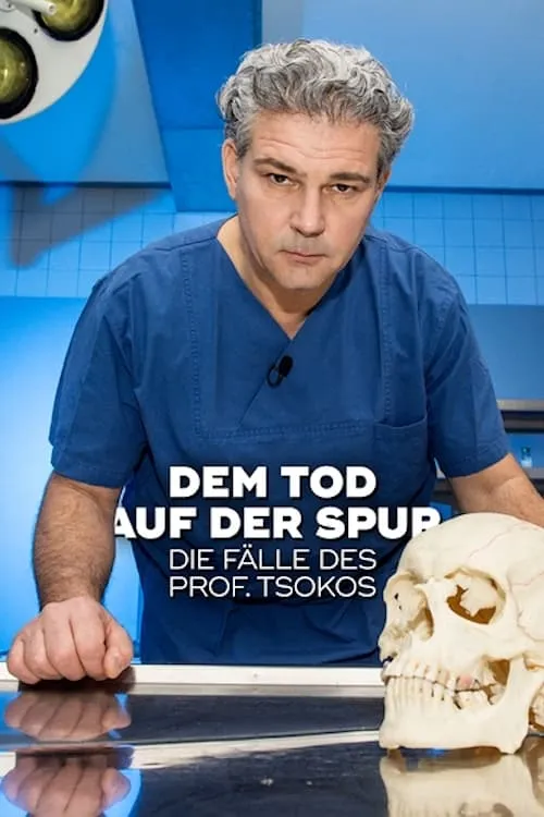 Dem Tod auf der Spur – Die Fälle des Prof. Tsokos (series)