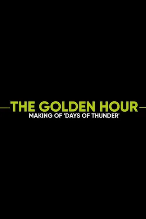 The Golden Hour: Making of Days of Thunder (movie)