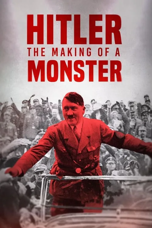 Hitler: The Making of a Monster (movie)