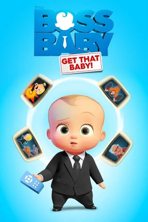 The Boss Baby: Get That Baby! (movie)