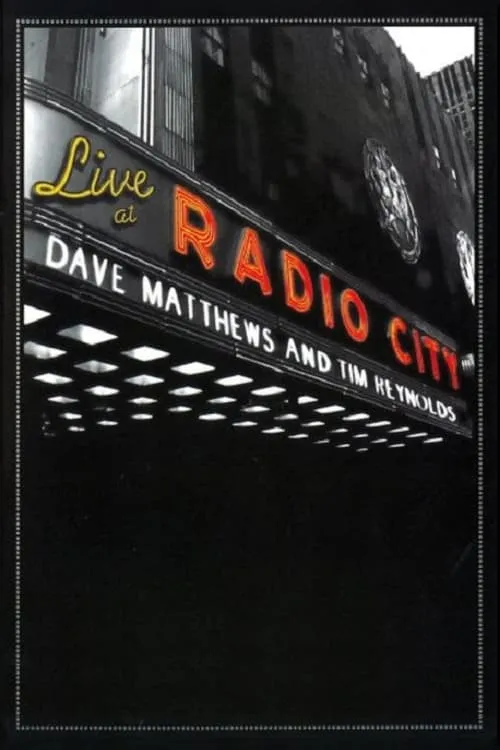 Dave Matthews & Tim Reynolds - Live at Radio City Music Hall