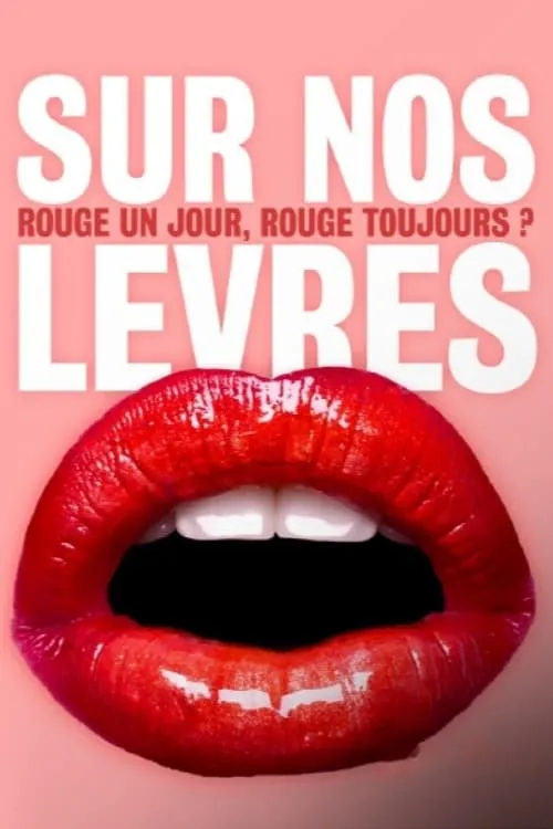 Sur nos lèvres : rouge un jour, rouge toujours ?