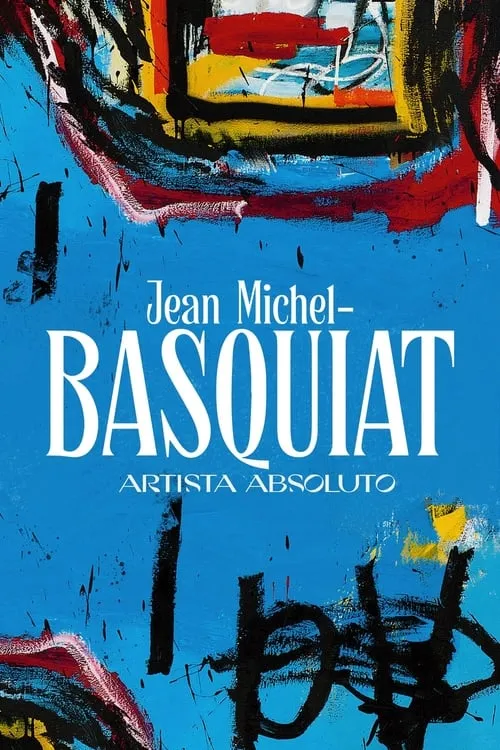 Jean-Michel Basquiat, artiste absolu (movie)